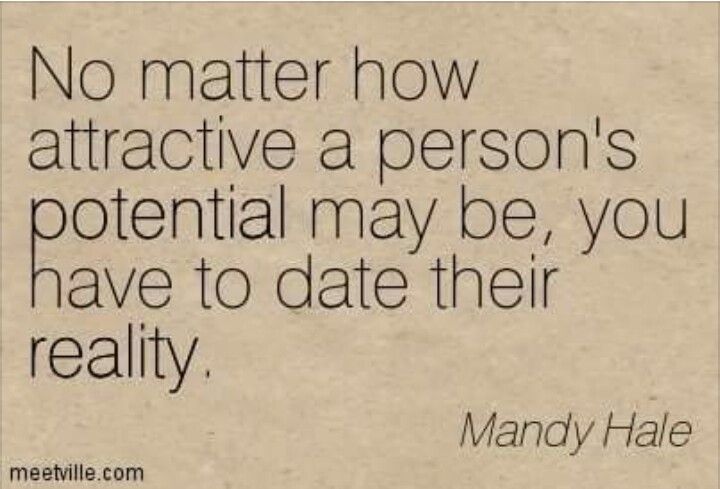 A quote showing the truth about dating potential