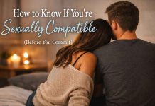 How to Know If You’re Sexually Compatible Before You Commit a sexually compatible couple