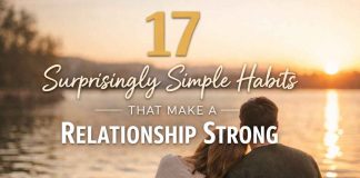 17 Surprisingly Simple Habits That Make a Relationship Strong habits that make a relationship strong